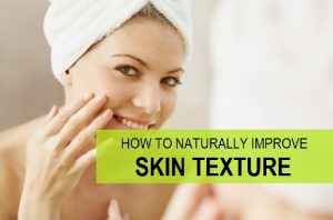 How to Improve Skin Texture and Complexion? by Duskyskin